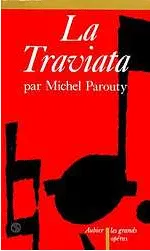 Livres Sciences Humaines et Sociales Actualités La Traviata de Verdi Michel Parouty