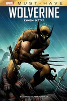 Marvel must-have, Wolverine: Ennemi d'état, Ennemi d'état