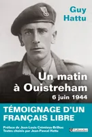 Un matin à Ouistreham 6 juin 1944, Témoignage d'un français libre