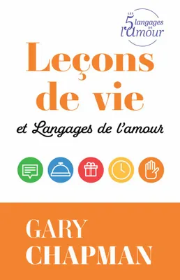 Leçons de vie et Langages de l’amour, Une autobiographie utile de Gary Chapman