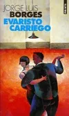 Livres Littérature et Essais littéraires Romans contemporains Etranger Evaristo Carriego, roman Jorge Luis Borges
