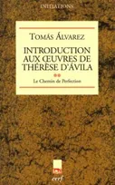 [2], "Le chemin de perfection", Introduction aux oeuvres de Thérèse d'Ávila, II