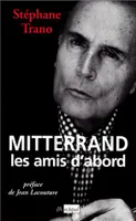 Mitterrand : Les amis d'abord, les amis d'abord