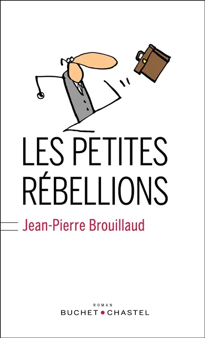 Les petites rebellions Jean-Pierre Brouillaud