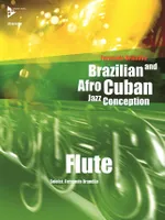 Brazilian and Afro-Cuban Jazz Conception, 17 Intermediate Tunes with Additional Exercises and Grooves. flute. Méthode.