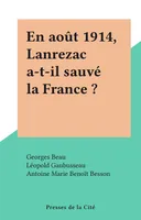 En août 1914, Lanrezac a-t-il sauvé la France ?