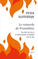 Le remords de Prométhée, Du don du feu à la destruction mondiale par le feu