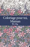 Coloriage / pour toi, maman