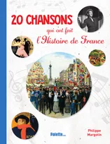 20 chansons qui ont fait l'Histoire de France