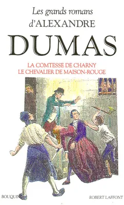Les grands romans d'Alexandre Dumas, 3, La comtesse de Charny, La Comtesse de Charny - Le chevalier de Maison rouge, Les grands romans d'Alexandre Dumas, vol. 3 