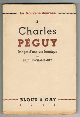 Charles Péguy Images d'une vie héroïque