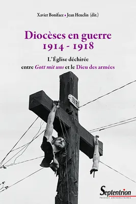 Diocèses en guerre (1914-1918), L’Église déchirée entre Gott mit uns et le Dieu des armées