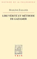 Lire "Vérité et méthode" de Gadamer, Une introduction à l'hérméneutique