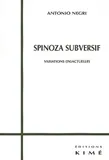 Spinoza subversif, variations (in)actuelles