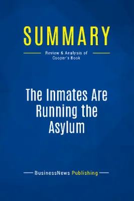 Summary: The Inmates Are Running the Asylum, Review and Analysis of Cooper's Book