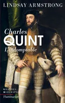 Charles Quint, L'Indomptable