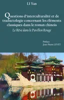 Questions d’interculturalité et de traductologie concernant les éléments culturels classiques dans le roman chinois : Le Rêve dans le Pavillon rouge