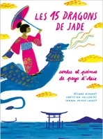 Les 15 dragons de Jade, Contes et poèmes de pays d'asie