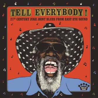 Tell Everybody - 21st Century Juke Joint Blues From Easy Eye Sound