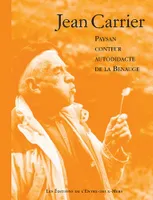Jean Carrier, Paysan, conteur autodidacte de la benauge