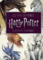 Harry Potter, Les Mini-Grimoir - LES MINI-GRIMOIRES HARRY POTTER T2 : LE BESTIAIRE FANTASTIQUE