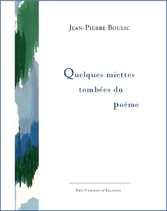 Livres Littérature et Essais littéraires Poésie Quelques miettes tombées du poème Jean-Pierre Boulic