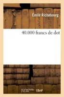 40.000 francs de dot