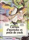 Cornes d'aurochs et poils de yack - philippe barbeau, gerard franquin Philippe Barbeau