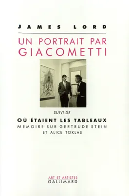 Un Portrait par Giacometti / Où étaient les tableaux. Mémoire sur Gertrude Stein et Alice Toklas, mémoire sur Gertrude Stein et Alice Toklas