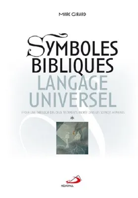 SYMBOLES BIBLIQUES, LANGAGE UNIVERSEL - 2 VOL