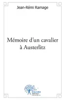 Mémoire d'un cavalier à Austerlitz