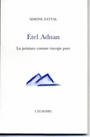 Etel Adnan.La Peinture Comme Energie Pure
