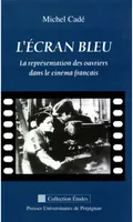 L’écran bleu, La représentation des ouvriers dans le cinéma français