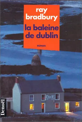 La baleine de Dublin, roman