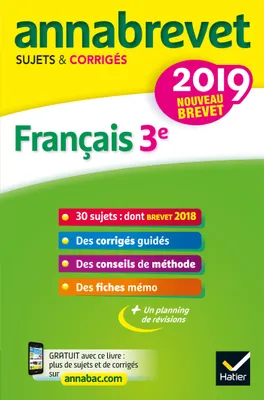 Annales du brevet Annabrevet 2019 Français 3e, 26 sujets corrigés (questions, dictée, rédaction)