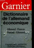 Dictionnaire de l'allemand économique, allemand-français, français-allemand