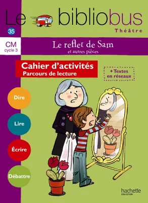 Le Bibliobus N° 35 CM - Le Reflet de Sam - Cahier élève - Ed. 2012