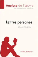 Lettres persanes de Montesquieu (Analyse de l'oeuvre), Analyse complète et résumé détaillé de l'oeuvre