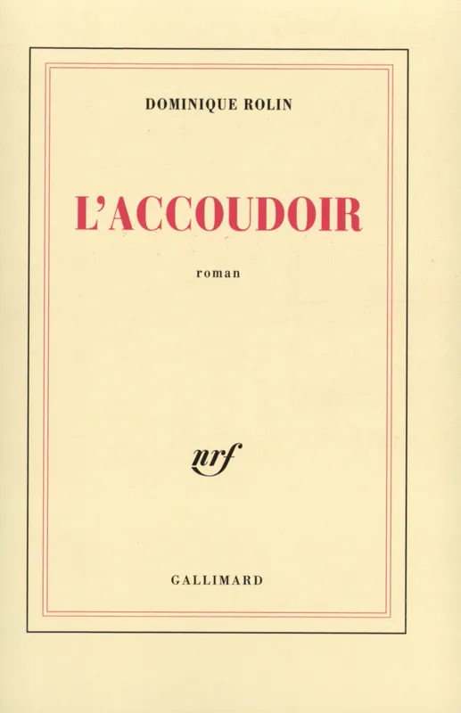 L'Accoudoir, roman Dominique Rolin