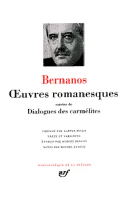OEuvres romanesques / Dialogues des Carmélites, suivies de Dialogues des carmélites
