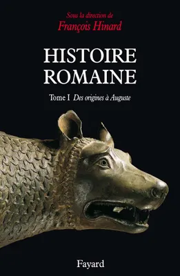Histoire romaine., Tome I, Des origines à Auguste, Histoire romaine - Tome 1