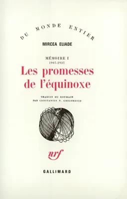 Mémoire, I : Les promesses de l'équinoxe, (1907-1937)