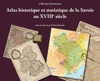 Atlas historique et statistique de la Savoie au XVIIIe siècle