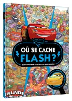 CARS - Où se cache Flash ? - Cherche et trouve - Disney Pixar, Retrouve-le en parcourant son univers !