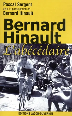 Bernard Hinault l'abécédaire, l'abécédaire