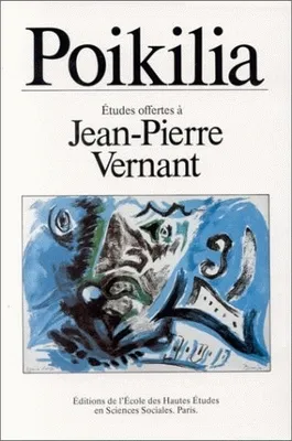 Poikilia, Recueil d'essais offerts à Jean-Pierre Vernant