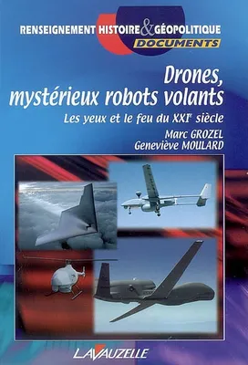 Drones, mystérieux robots volants, Les yeux et le feu du 21ème siècle