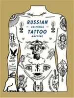 Russian Criminal Tattoo Archive /anglais