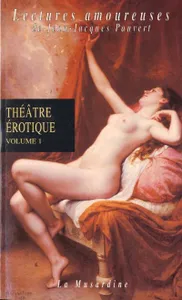 Théâtre érotique., 01, Théatre érotique volume 1