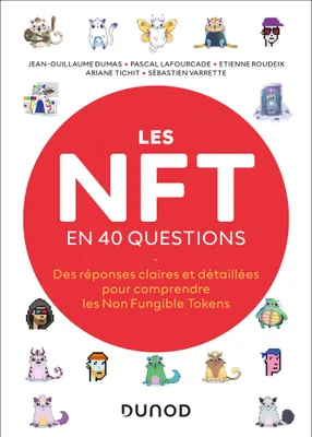 Les NFT en 40 questions, Des réponses claires et détaillées pour comprendre les Non Fungible Tokens